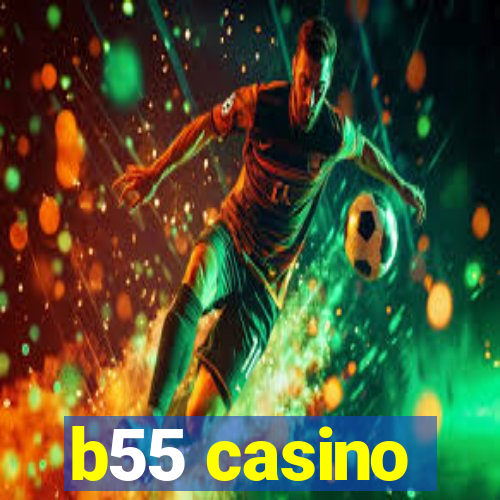 b55 casino